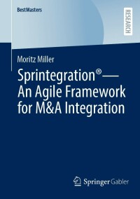 sprintegration an agile framework for manda integration 1st edition moritz miller 3658374543, 3658374551,