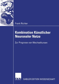 kombination k nstlicher neuronaler netze 1st edition frank richter 3824479001, 3322815706, 9783824479009,