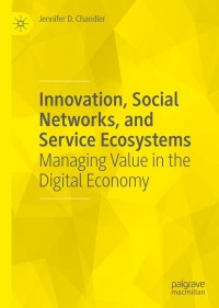 innovation social networks and service ecosystems 1st edition jennifer d. chandler 3030477967, 3030477975,