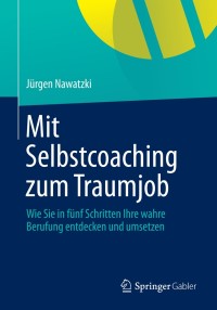 mit selbstcoaching zum traumjob 1st edition j?rgen nawatzki 3658013087, 3658013095, 9783658013080,