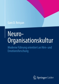 neuro organisationskultur 1st edition garo d. reisyan 3642384730, 3642384749, 9783642384738, 9783642384745