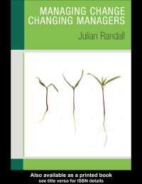managing change / changing managers 1st edition julian randall 0415323126, 1134350805, 9780415323123,
