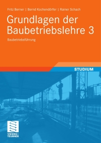 grundlagen der baubetriebslehre 3 1st edition fritz berner, rainer schach, bernd kochend?rfer 351900514x,