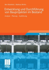 entwicklung und durchf hrung von bauprojekten im bestand 1st edition bert bielefeld, mathias wirths