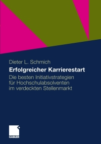 erfolgreicher karrierestart 1st edition dieter schmich 383492587x, 3834965383, 9783834925879, 9783834965387