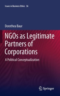 ngos as legitimate partners of corporations 1st edition dorothea baur 9400722532, 9400722540, 9789400722538,