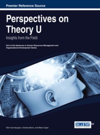 perspectives on theory u insights from the field 1st edition olen gunnlaugson 1466647930, 1466647949,