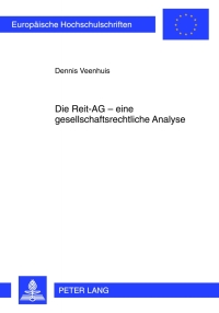 die reit ag eine gesellschaftsrechtliche analyse 1st edition dennis veenhuis 3631639252, 3653021928,