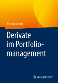 derivate im portfoliomanagement 1st edition thomas bossert 3658175737, 3658175745, 9783658175733,