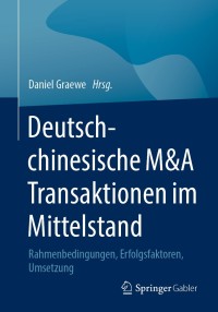deutsch chinesische manda transaktionen im mittelstand 1st edition daniel graewe 3658301716, 3658301724,