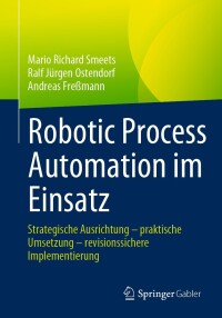 robotic process automation im einsatz 1st edition mario richard smeets, ralf j?rgen ostendorf, andreas