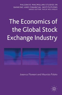 the economics of the global stock exchange industry 1st edition j. floreani, m. polato 1137321822,