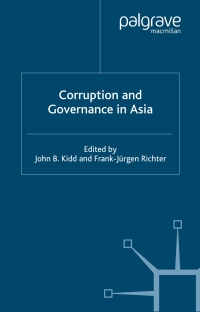 corruption and governance in asia 1st edition j. kidd, ?f. richter 1403905606, 0230503543, 9781403905604,