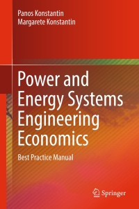 power and energy systems engineering economics 1st edition panos konstantin, margarete konstantin 3319723820,