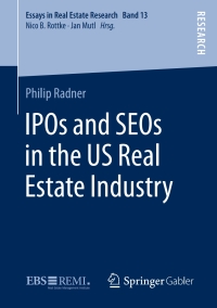 ipos and seos in the us real estate industry 1st edition philip radner 3658171383, 3658171391, 9783658171384,