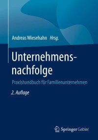 unternehmensnachfolge 2nd edition andreas wiesehahn 3658274549, 3658274557, 9783658274542, 9783658274559