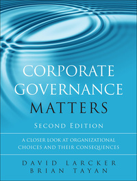 corporate governance matters 2nd edition david larcker, brian tayan 0134031563, 0134031636, 9780134031569,