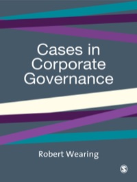 cases in corporate governance 1st edition robert wearing 1412908760, 1446240150, 9781412908764, 9781446240151