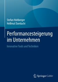 performancesteigerung im unternehmen 1st edition stefan hohberger, hellmut damlachi 3658129875, 3658129883,