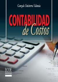 contabilidad de costos 1st edition gonzalo sinisterra valencia 958648422x, 958648971x, 9789586484220,