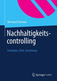 nachhaltigkeitscontrolling 1st edition bernhard colsman 3834935980, 3834935999, 9783834935984, 9783834935991