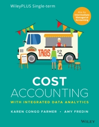 cost accounting with integrated data analytics wileyplus single term 1st edition karen congo farmer, amy
