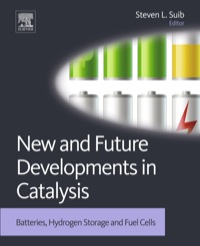 new and future developments in catalysis batteries hydrogen storage and fuel cells 1st edition suib, steven