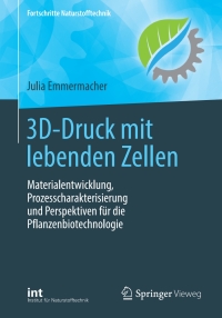 3d druck mit lebenden zellen 1st edition julia emmermacher 3658344547, 3658344555, 9783658344542,