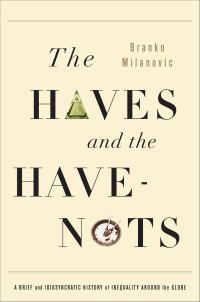 the haves and the have nots 1st edition branko milanovic 0465019749, 0465022308, 9780465019748, 9780465022304