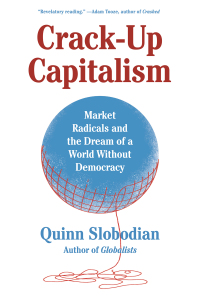 crack up capitalism 1st edition quinn slobodian 1250753899, 1250753902, 9781250753892, 9781250753908