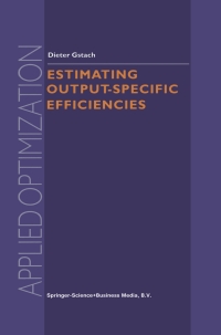 estimating output specific efficiencies 1st edition d. gstach 1402004834, 1461500079, 9781402004834,