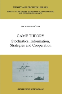 game theory 1st edition joachim rosenm?ller 0792386736, 1475732120, 9780792386735, 9781475732122