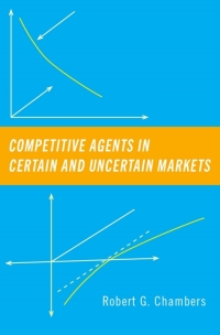 competitive agents in certain and uncertain markets 1st edition robert g. chambers 0190063017, 0190063025,