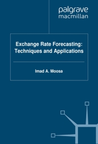 exchange rate forecasting techniques and applications 1st edition i. moosa 0333736443, 0230379001,
