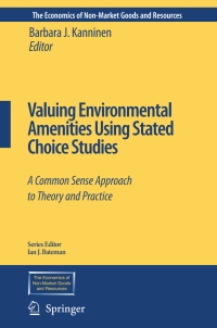 valuing environmental amenities using stated choice studies 1st edition barbara j. kanninen 1402040644,