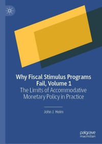 why fiscal stimulus programs fail volume 1 1st edition john j. heim 3030656748, 3030656756, 9783030656744,