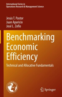 benchmarking economic efficiency 1st edition jes?s t. pastor, juan aparicio, jos? l. zof?o 3030843963,