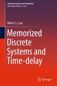 memorized discrete systems and time delay 1st edition albert c. j. luo 3319427776, 3319427784, 9783319427775,