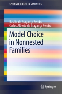 model choice in nonnested families 1st edition basilio de bragan?a pereira, carlos alberto de bragan?a