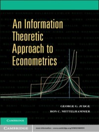 an information theoretic approach to econometrics 1st edition george g. judge, ron c. mittelhammer