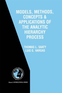 models methods concepts and applications of the analytic hierarchy process 1st edition thomas l. saaty, luis