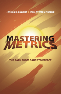 mastering metrics 1st edition joshua d. angrist, j?rn steffen pischke 0691152837, 1400852382, 9780691152837,