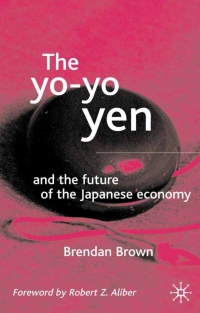 the yo yo yen 1st edition b. brown, ?robert z. aliber 0333929497, 1403907102, 9780333929490, 9781403907103