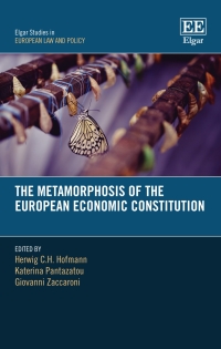 the metamorphosis of the european economic constitution 1st edition herwig c.h. hofmann, katerina