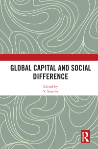 global capital and social difference 1st edition v. sujatha 0367546876, 1000176894, 9780367546878,