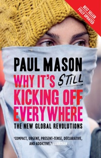 why its still kicking off everywhere 1st edition paul mason 1844670287, 1781682453, 9781844670284,