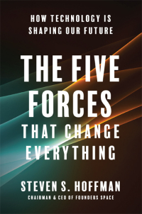 the five forces that change everything 1st edition steven s. hoffman 1953295045, 1953295428, 9781953295040,