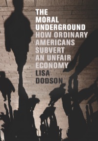 the moral underground 1st edition lisa dodson 1595584722, 159558529x, 9781595584724, 9781595585295