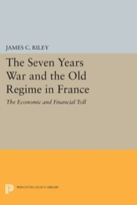 the seven years war and the old regime in france 1st edition james c. riley 069161010x, 1400858259,