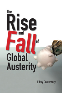 rise and fall of global austerity the 1st edition e ray canterbery 9814603481, 9814603503, 9789814603485,